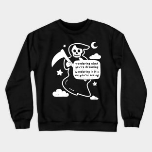 Funny Grim Reaper, Wondering What You Are Dreaming Joke, Goth Humor Crewneck Sweatshirt